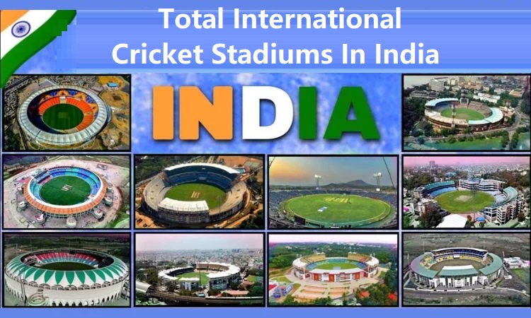Total International Cricket Stadiums In India