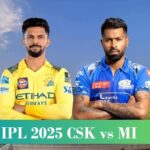 IPL 2025 CSK vs MI