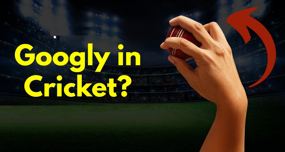 Googly in Cricket