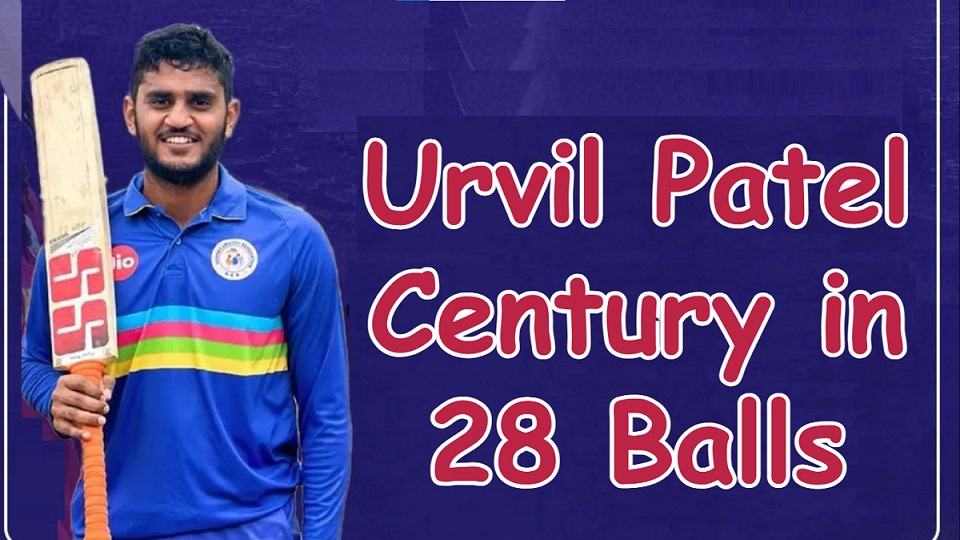 Urvil Patel century 28 balls